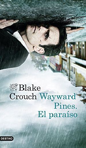 [Wayward Pines 01] • El Paraí­so